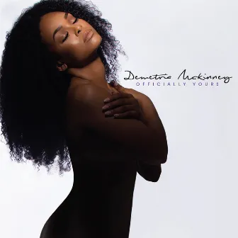 Officially Yours (Bonus Track Edition) by Demetria McKinney