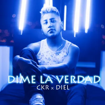 Dime la Verdad by CKR