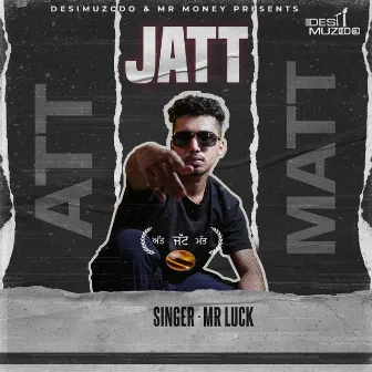 Att Jatt Matt by Mr Luck