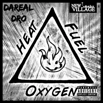 Heat, Fuel, Oxygen by DaReal Dro