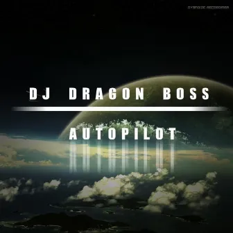 Autopilot by DJ Dragon Boss