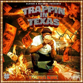 Trappin In Texas by Young Nuk