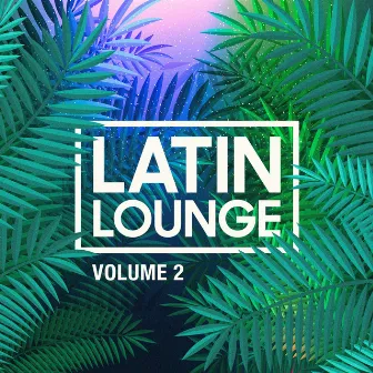 Latin Lounge, Vol. 2 by Saint Tropez Radio Lounge Chillout Music Club