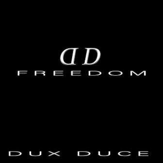 Freedom by Dux Duce