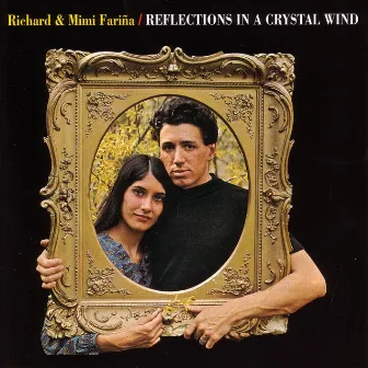 Reflections In A Crystal Wind by Mimi And Richard Farina