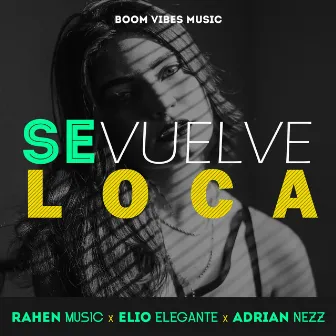 Se Vuelve Loca by Rahen Music