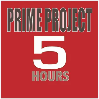 5 Hours by Prime Project