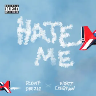 Hate Me by R.O.N.F Deezle