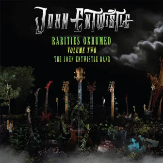 Rarities Oxhumed, Vol. 2 by John Entwistle