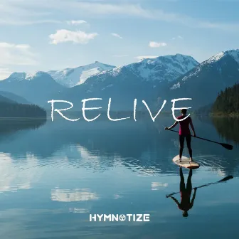 Relive by HYMNOTIZE