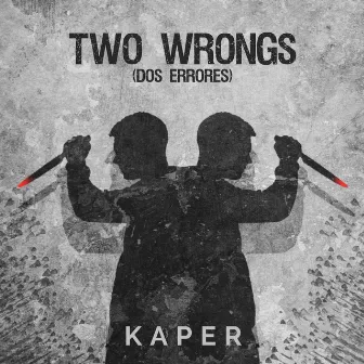 Two Wrongs by Kaper