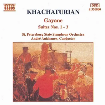 KHACHATURIAN, A.I.: Gayane Suites Nos. 1- 3 by St. Petersburg State Symphony Orchestra