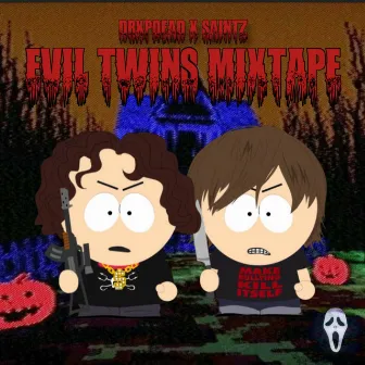 EVIL TWINS MIXTAPE by Drxpdead