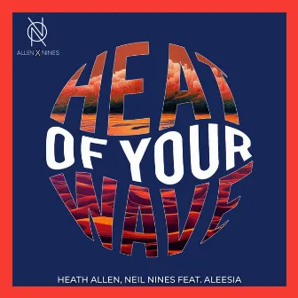 Heat Of Your Wave by Neil Nines