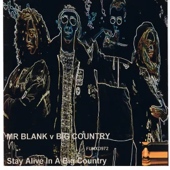 Stay Alive in a Big Country by Mr Blank