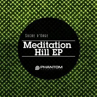 Meditation Hill EP by Sucre D'orge