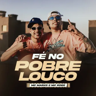 Fé no pobre louco by MC Marks