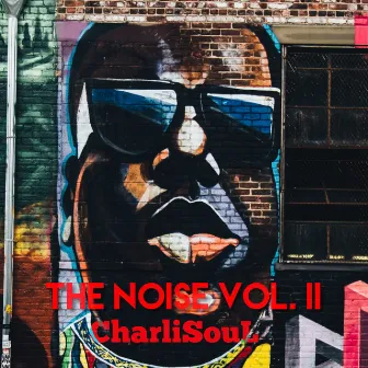 The Noise Vol II by CharliSouL