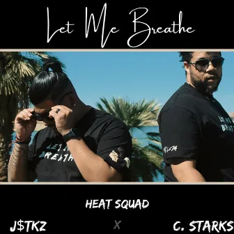 Let Me Breathe by Heat Squad