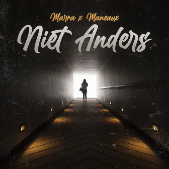 Niet Anders by Maneaux