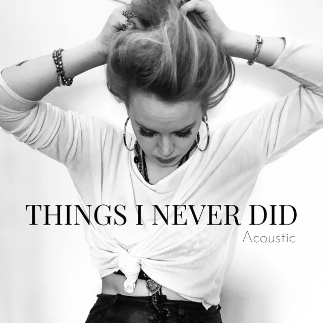 Things I never did (Acoustic)