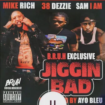 Jiggin Bad by Mike Rich