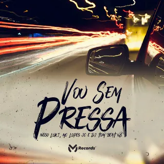 Vou Sem Pressa by Nego Luki