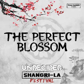 The Perfect Blossom (Official Shangri-La Anthem) by Undecided