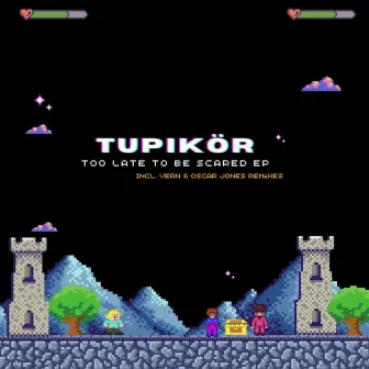 Too late to be scared by Tupikor