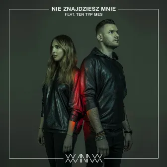 Nie znajdziesz mnie (feat. TEN TYP MES) by Xxanaxx