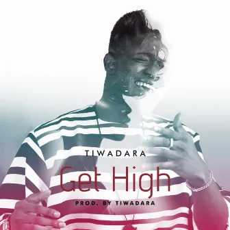 Get High by TiwaDara