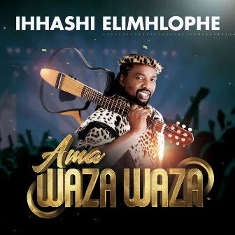 Ama Waza Waza by Ihhashi Elimhlophe