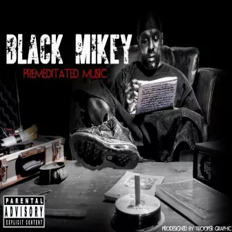 Premeditated Music by Black Mikey