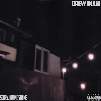 Sorry No One's Home by Drew Imani