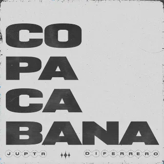 Copacabana by JUPTR