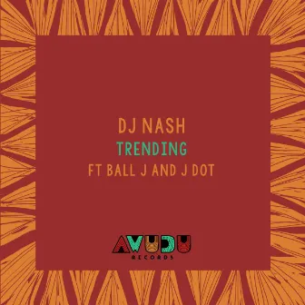 Trending by DJ Nash