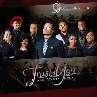 Trust You by Grace Justified