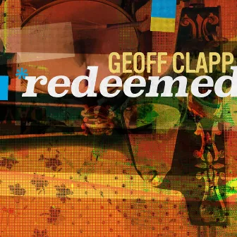 Redeemed by Geoff Clapp