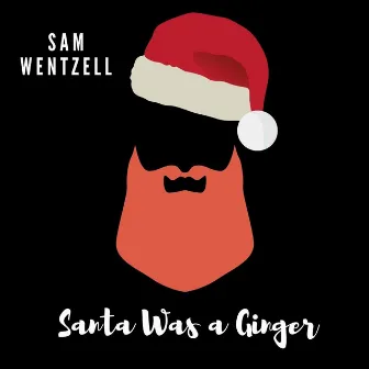 Santa Was a Ginger by Sam Wentzell