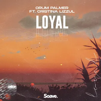 Loyal by Orum Palmer