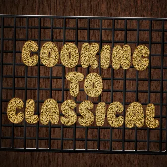 Cooking to Classical by The Consort Of Voices