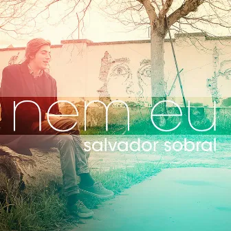 Nem eu by Salvador Sobral