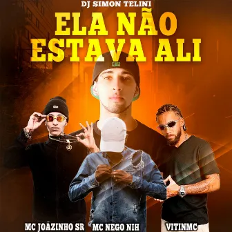 Ela Não Estava Ali by VitinMc