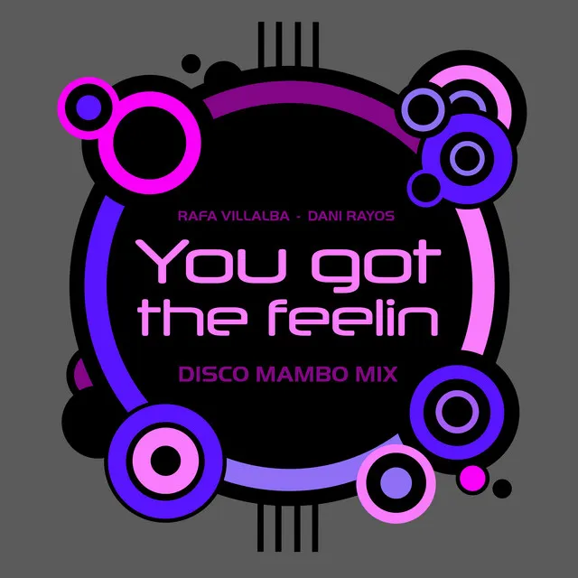 YOU GOT THE FEELING (DISCO MAMBO) [feat. Janine Johnson & Paul Museck]