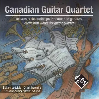 Canadian Guitar Quartet : œuvres orchestrales pour quatuor de guitares by Canadian Guitar Quartet