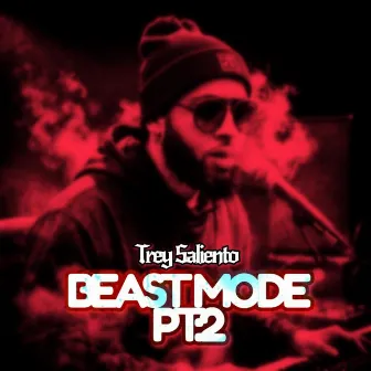 Beast Mode, Pt. 2 by Trey Saliento