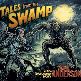 Tales From the Swamp by Scott Anderson