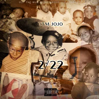 2/22 by Otm Jojo