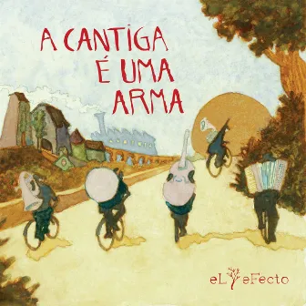 A Cantiga É uma Arma by El Efecto