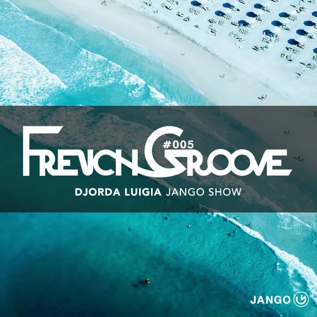 FrenchGroove 005 - Djorda Luigia Show